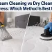 Steam Cleaning vs Dry Cleaning a Mattress: Which Method Is Best for You?